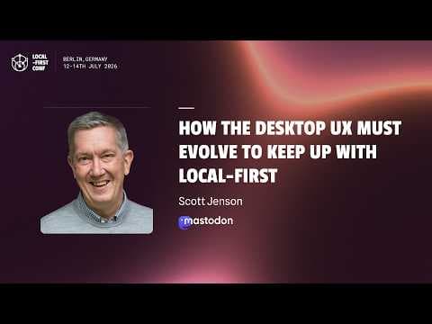 YouTube thumbnail for Scott Jenson — How the (Linux) Desktop UX Needs to Evolve to Keep Up with Local-First