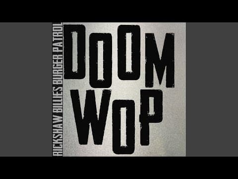 YouTube thumbnail for Rickshaw Billie's Burger Patrol - Doom Wop