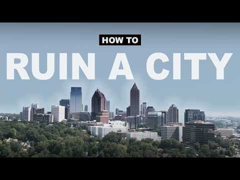 YouTube thumbnail for Atlanta: How To Ruin A City