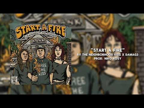 YouTube thumbnail for The Neighborhood Kids - START A FIRE ft. DAMAG3 (Official Audio)