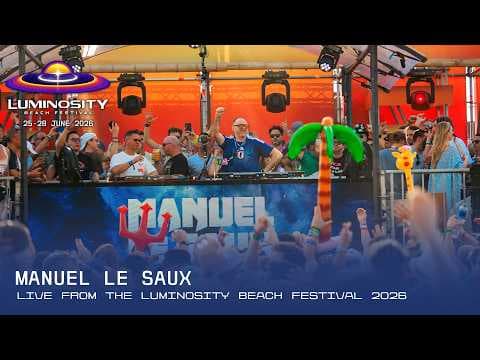 YouTube thumbnail for Manuel Le Saux live at Luminosity Beach Festival 2026