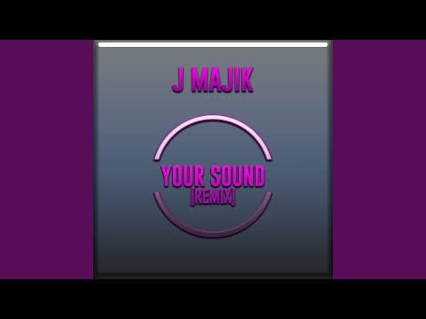 YouTube thumbnail for Your Sound (Remix), by J Majik