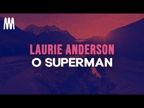 YouTube thumbnail for O Superman by Laurie Anderson
