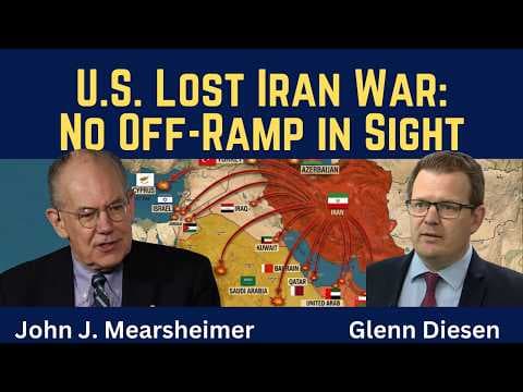 YouTube thumbnail for John Mearsheimer: U.S. Already Lost Iran War - No Off-Ramp in Sight