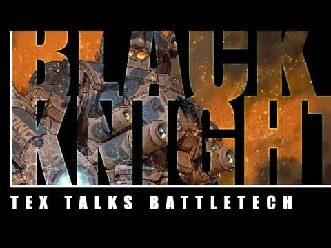 YouTube thumbnail for Tex Talks Battletech: THE BLACK KNIGHT