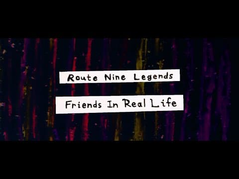 YouTube thumbnail for Friends in Real Life - Route Nine Legends