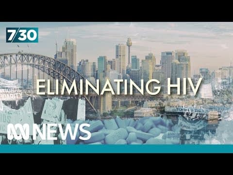 YouTube thumbnail for Sydney is on track to be the first place to effectively eliminate the transmission of HIV | 7.30