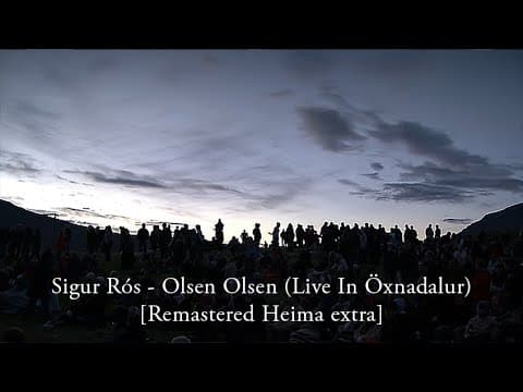 YouTube thumbnail for Sigur Rós - Olsen Olsen (Live In Öxnadalur) [Remastered Heima extra]