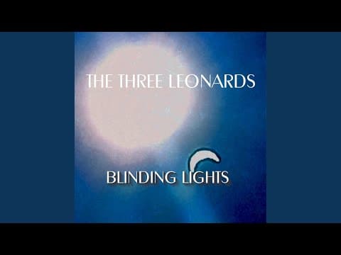 YouTube thumbnail for The Three Leonards - Blinding Lights (FFO Leonard Cohen, Nick Cave, Tom Waits, and hot anime girls)