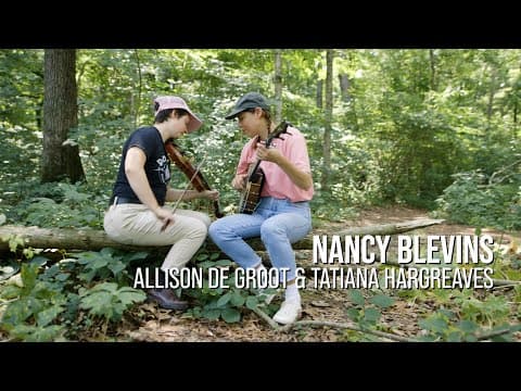 YouTube thumbnail for Allison de Groot + Tatiana Hargreaves - "Nancy Blevins"