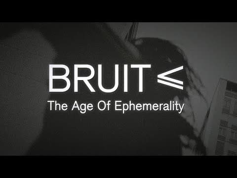 YouTube thumbnail for BRUIT ≤ - The Age of Ephemerality (2025)