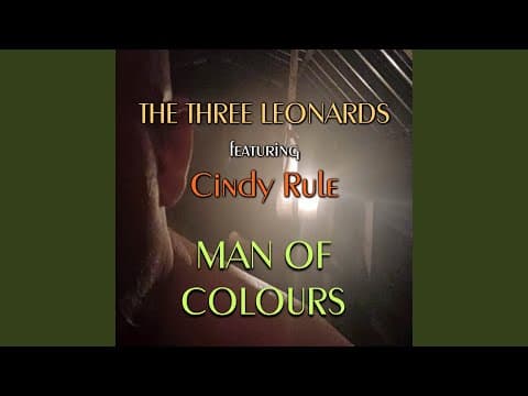 YouTube thumbnail for The Three Leonards feat Cin Rule - Man Of Colours