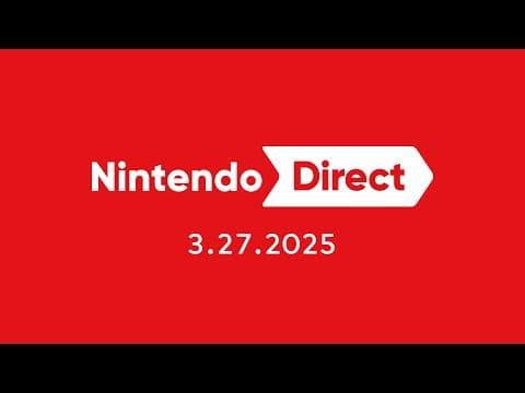 YouTube thumbnail for Nintendo Direct 3.27.2025 – Nintendo Switch
