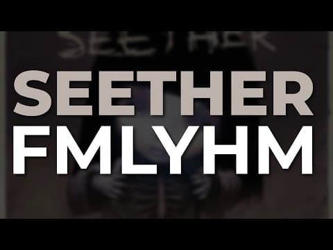 YouTube thumbnail for Seether - FMLYHM