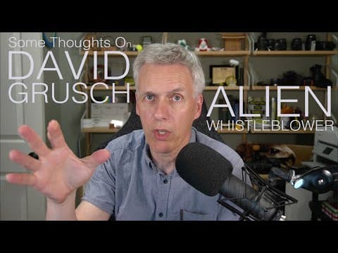 YouTube thumbnail for Some Thoughts on David Grusch - Alien Whistleblower