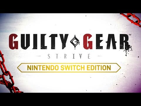 YouTube thumbnail for GUILTY GEAR -STRIVE- Nintendo Switch Edition - Reveal Trailer
