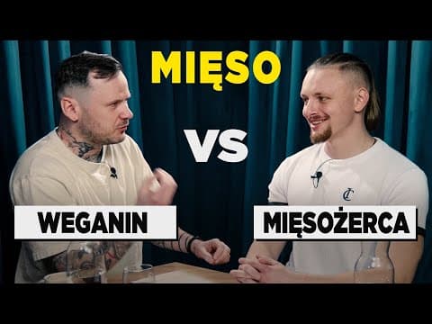 YouTube thumbnail for DEBATA: WEGANIN VS MIĘSOŻERCA | MIĘSO: PRAWO CZY KRZYWDA? | WALKA NA ARGUMENTY