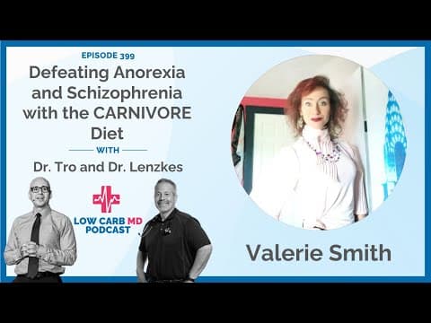 YouTube thumbnail for [Testimonial] [Case Study] Defeating Anorexia and Schizophrenia with the CARNIVORE Diet | Valerie Smith, MD Lenzkes, MD Kalayjian