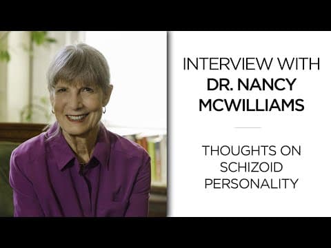 YouTube thumbnail for Thoughts on Schizoid Personality || Interview with Dr. Nancy McWilliams
