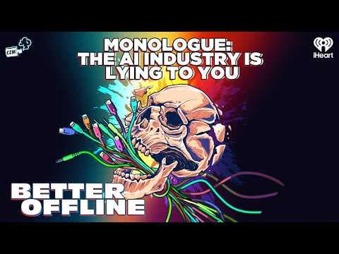 YouTube thumbnail for Monologue: The AI Industry Is Lying To You | Ed Zitron | Sora Edition
