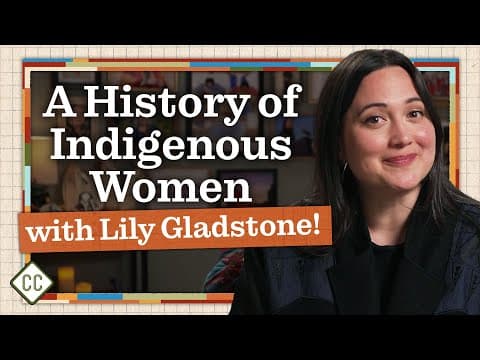 YouTube thumbnail for A History of Indigenous Women with Lily Gladstone: Ep 19 of Crash Course Native American History