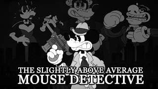 YouTube thumbnail for The Slightly Above Average Mouse Detective (by Civvie11)