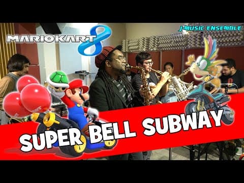 YouTube thumbnail for [J-Music Ensemble] Mario Kart 8 - "Super Bell Subway (Underground)"  (Jazz Fusion)