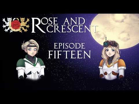 YouTube thumbnail for Rose & Crescent: Actual Play Episode 15