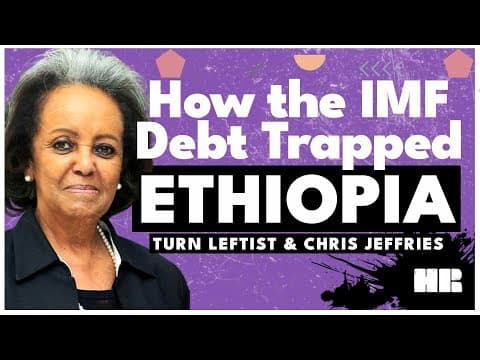 YouTube thumbnail for How the IMF and the West Debt Trapped Ethiopia