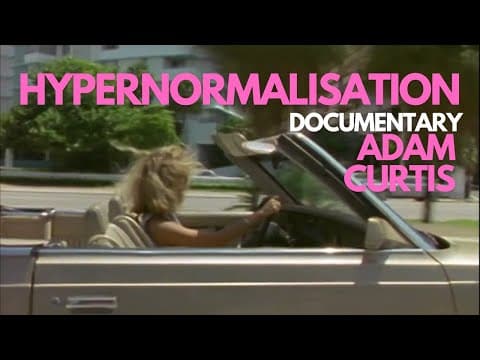 YouTube thumbnail for Hypernormalisation - Adam Curtis (2016)