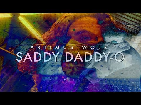 YouTube thumbnail for Saddy Daddy-O by Artimus Wolz