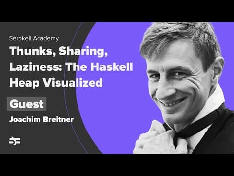 YouTube thumbnail for Thunks, Sharing, Laziness: The Haskell Heap Visualized – Joachim Breitner