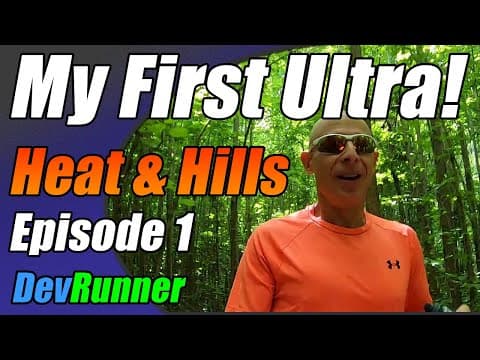 YouTube thumbnail for DevRunner: My First Ultramarathon! Heat & Hills - Episode 1