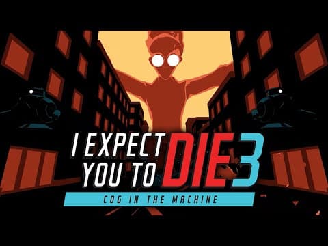 YouTube thumbnail for I Expect You To Die 3: Cog in the Machine 🎶 Opening Credits