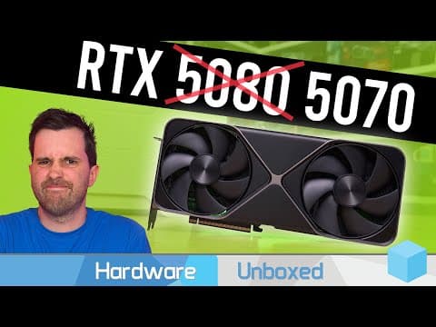 YouTube thumbnail for The RTX 5080 is Actually an RTX 5070 - Hardware Unboxed