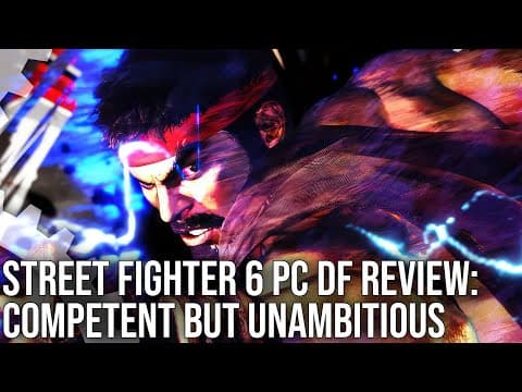 YouTube thumbnail for Street Fighter 6 PC - DF Tech Review - Good But Could Have Been Great