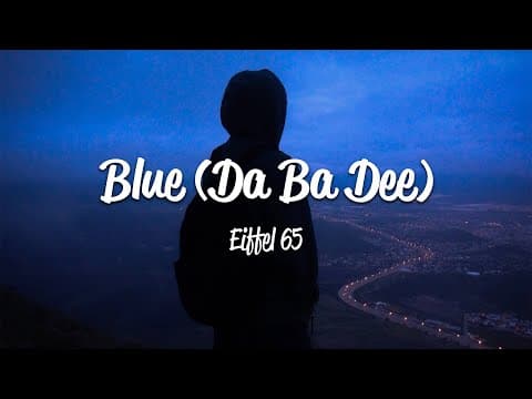 YouTube thumbnail for Eiffel 65 - Blue (Da Ba Dee)