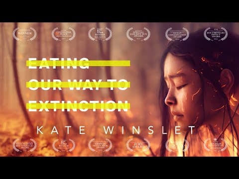 YouTube thumbnail for Eating Our Way to Extinction (2021) - narrated by Kate Winslet, this powerful documentary explains how food is the #1 factor destroying the environment and how we can reduce our impact by 75%.