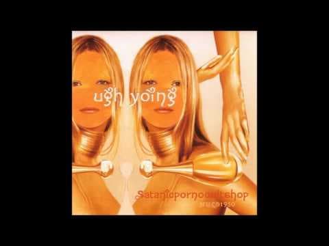 YouTube thumbnail for Satanicpornocultshop - Ugh Yoing (2002) (album complet)