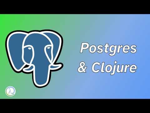 YouTube thumbnail for Postgres and Clojure