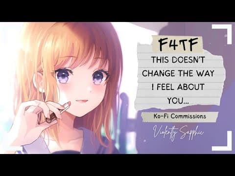 YouTube thumbnail for Coming Out to Your Girlfriend | F4TF [MTF Listener] [Affirmation] [Comfort] [Makeup] [Commission]