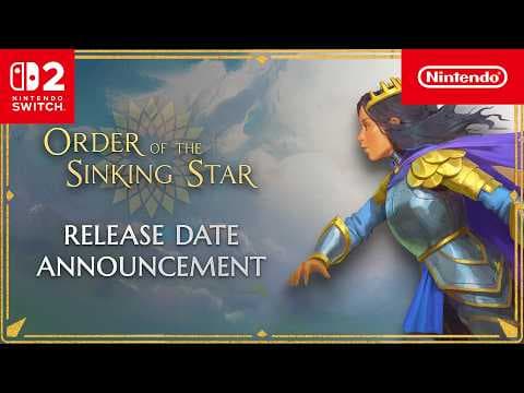YouTube thumbnail for Order of the Sinking Star – Release Date Trailer – Nintendo Switch 2