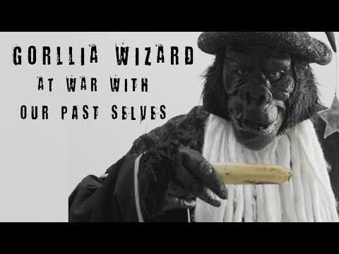 YouTube thumbnail for Gorilla Wizard - At War With Out Past Selves