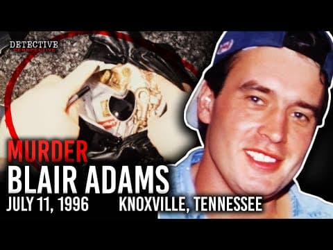 YouTube thumbnail for MURDER: Blair Adams