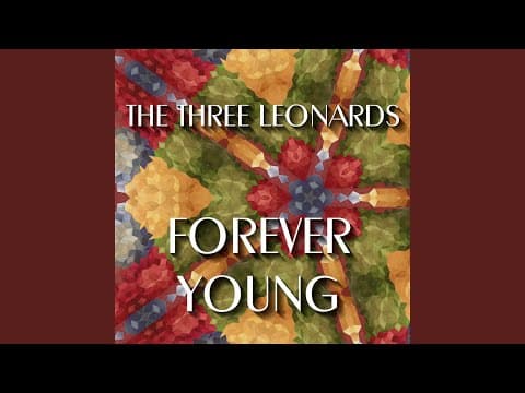 YouTube thumbnail for Forever Young (Bittersweet Version) - The Three Leonards