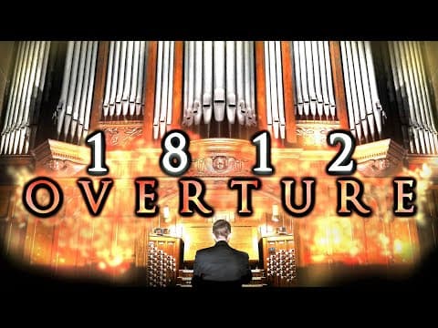 YouTube thumbnail for 1812 OVERTURE - TCHAIKOVSKY - PIPE ORGAN + CANNONS & BELLS - ORGANIST JONATHAN SCOTT
