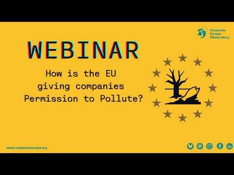YouTube thumbnail for Webinar: How the EU is giving companies permission to pollute? Corporate Europe Observatory