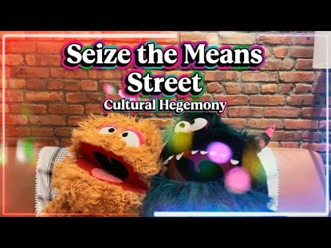 YouTube thumbnail for Seize the Means Street - What is Cultural Hegemony? (Episode 1)