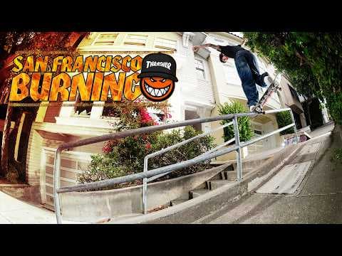 YouTube thumbnail for Thrasher x Spitfire Present: SAN FRANCISCO BURNING