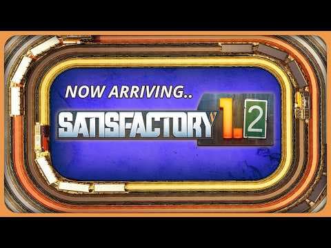 YouTube thumbnail for Satisfactory 1.2 arrives on PC & Consoles June 2!